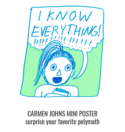 I KNOW EVERYTHING! Mini Poster, by Carmen Johns